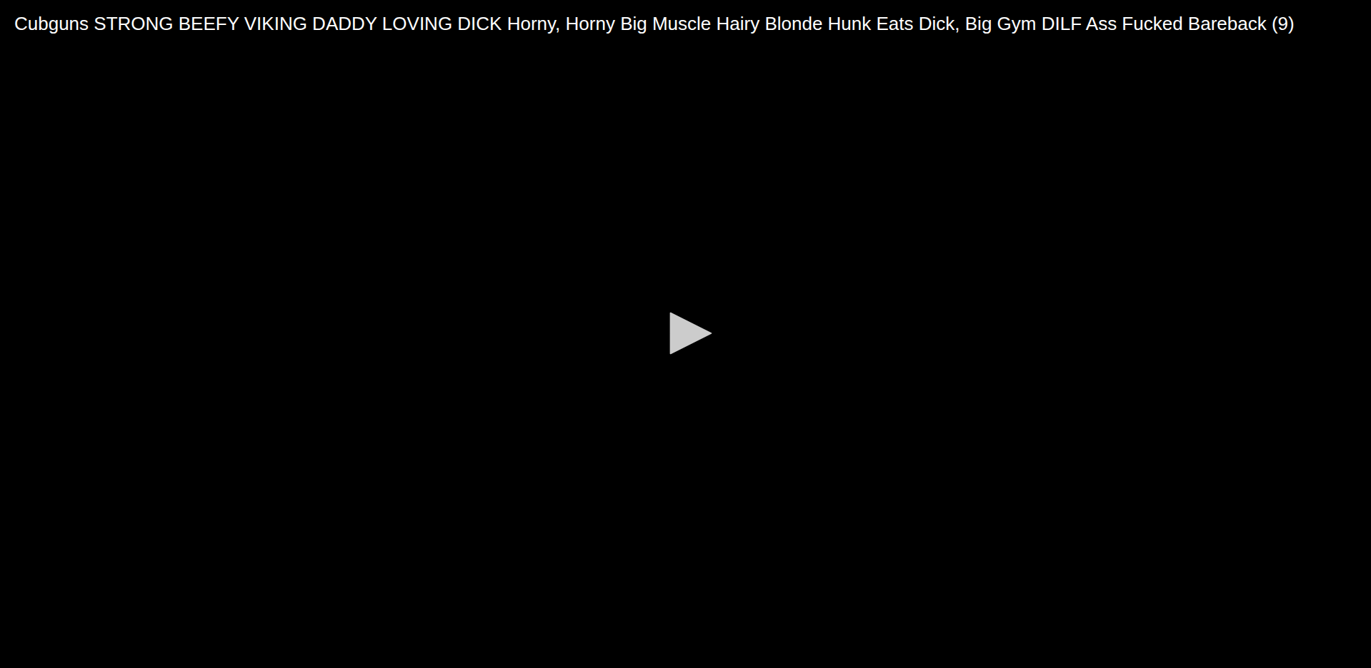 Thumbnail for Cubguns STRONG BEEFY VIKING DADDY LOVING DICK Horny, Horny Big Muscle Hairy...