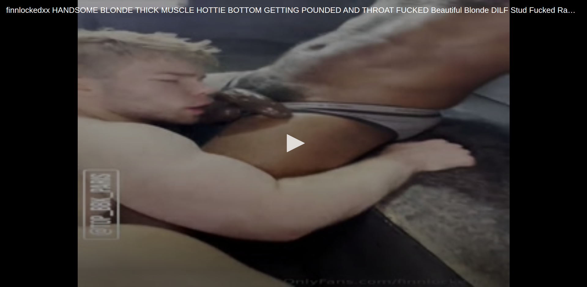 Thumbnail for finnlockedxx HANDSOME BLONDE THICK MUSCLE HOTTIE BOTTOM GETTING POUNDED AND...