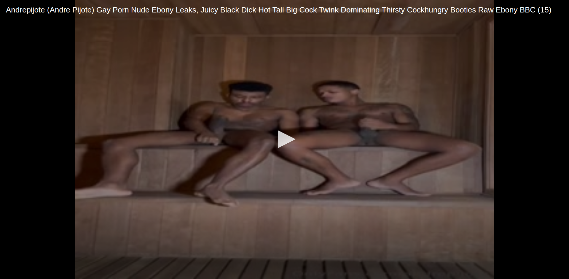Thumbnail for Andrepijote (Andre Pijote) Gay Porn Nude Ebony Leaks, Juicy Black Dick Hot...