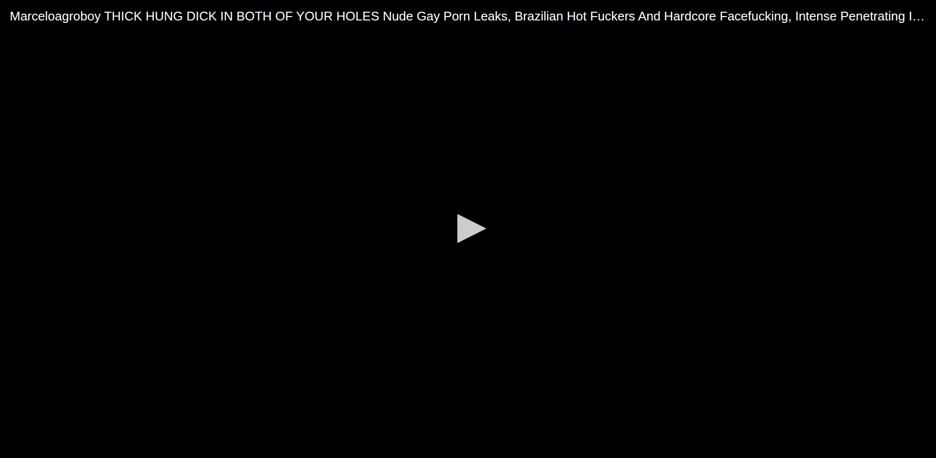 Thumbnail for Marceloagroboy THICK HUNG DICK IN BOTH OF YOUR HOLES Nude Gay Porn Leaks,...