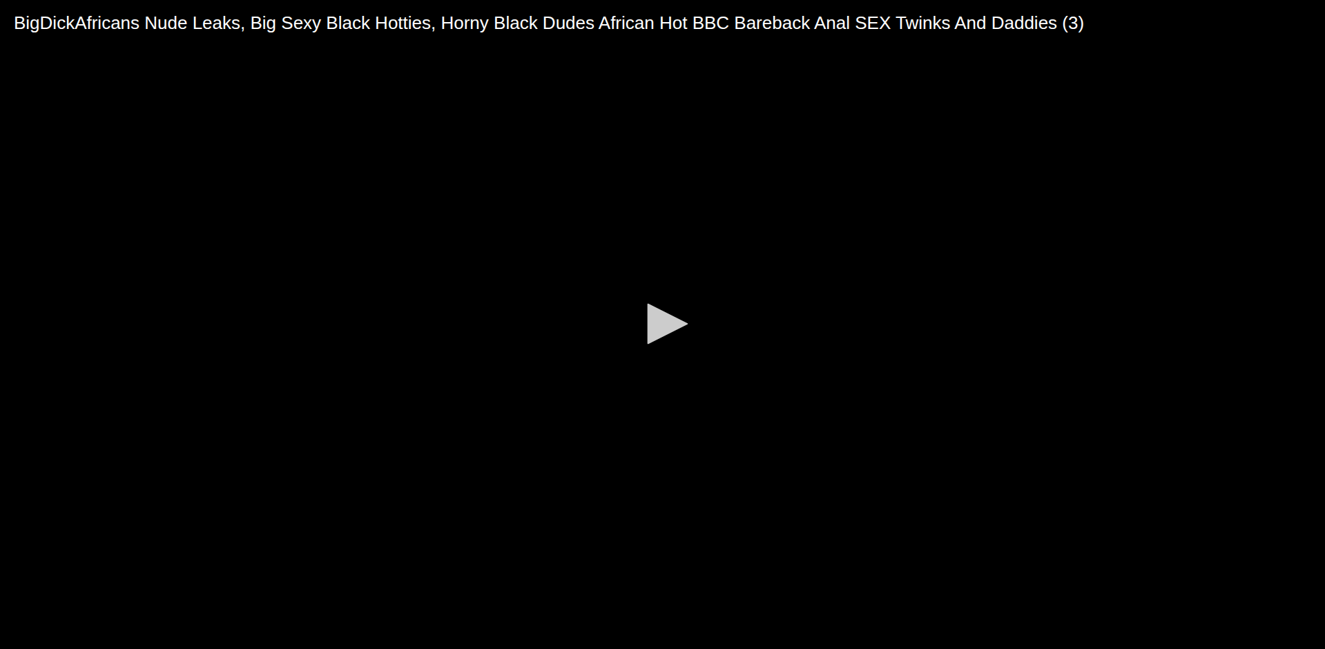 Thumbnail for BigDickAfricans Nude Leaks, Big Sexy Black Hotties, Horny Black Dudes...