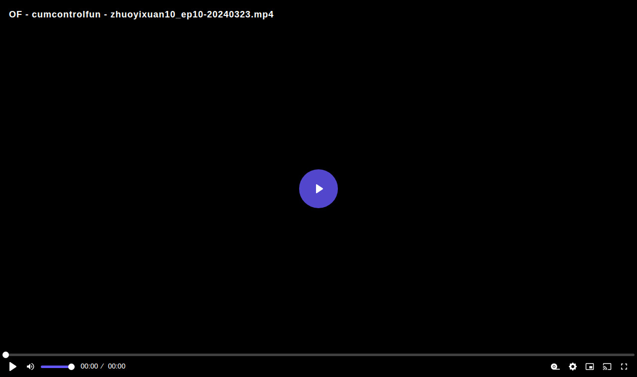 Thumbnail for OF - cumcontrolfun - zhuoyixuan10 ep10-20240323